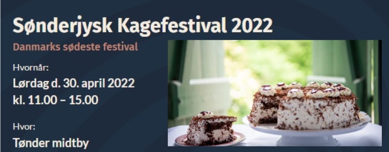 Tønder: Sønderjysk Kagefestival i gågaden – 30. april 2022 – fra kl. 11.00 – se programmet her…